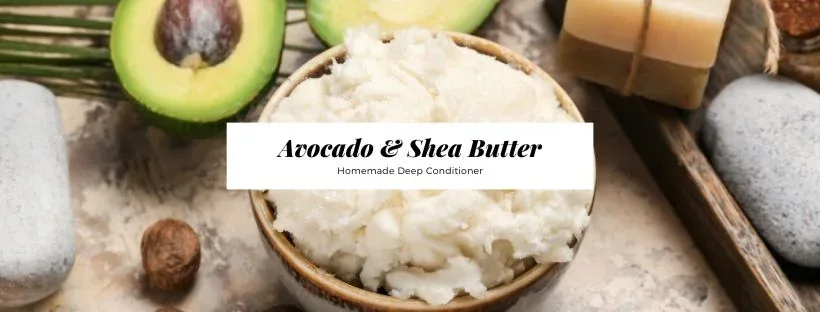 Homemade shea butter and avocado deep conditioner for dry Type 4 natural hair.